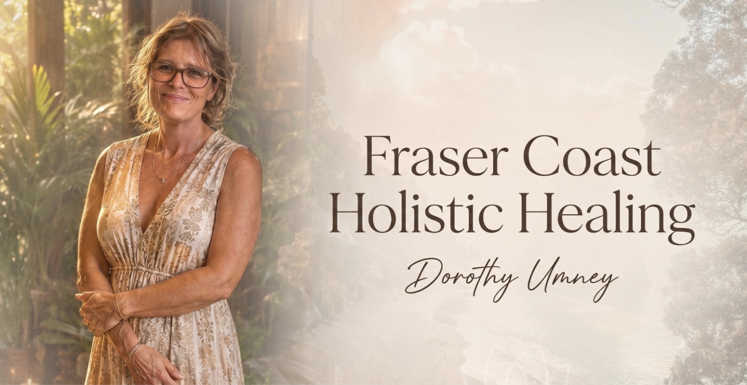 Fraser Coast Holistic Healing — Dorothy Umney